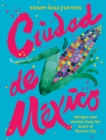 Image for Ciudad De Mexico: Recipes and Stories from the Heart of Mexico City