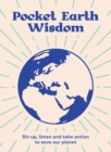 Image for Pocket earth wisdom  : sit-up, listen and take action to save our planet
