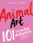 Image for Animal art  : 101 creative activities to inspire and guide you