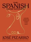 Image for The Spanish home kitchen  : simple, seasonal recipes and memories from my home