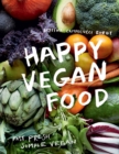 Image for Happy vegan food  : fast, fresh, simple vegan