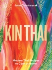 Image for Kin Thai  : modern Thai recipes to cook at home