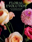 Image for Floral Evolution: Over 20 Displays That Make the Most of Every Stem