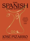 Image for The Spanish Home Kitchen: Simple, Seasonal Recipes and Memories from My Home