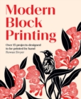 Image for Modern block printing  : over 15 projects designed to be printed by hand