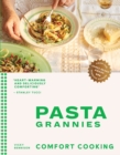 Image for Pasta Grannies: Comfort Cooking