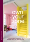 Image for Own Your Zone: Maximising Style &amp; Space to Work &amp; Live in the Modern Home