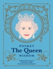 Image for Pocket the queen wisdom  : inspirational quotes and wise words from an iconic monarch