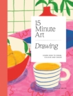Image for 15-minute art drawing  : learn how to draw, colour and shade