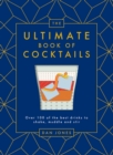 Image for The Ultimate Book of Cocktails: Over 100 of the Best Drinks to Shake, Muddle and Stir