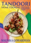 Image for Tandoori Home Cooking: Over 70 Classic Indian Tandoori Recipes to Cook at Home