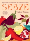 Image for Sebze  : vegetarian recipes from my Turkish kitchen