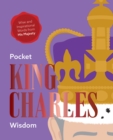 Image for Pocket King Charles wisdom  : wise and inspirational words from His Majesty
