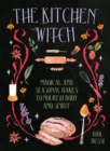 Image for The Kitchen Witch: Magical and Seasonal Bakes to Nourish Body and Spirit