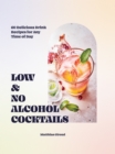 Image for Low- and no-alcohol cocktails  : 60 delicious drink recipes for any time of day
