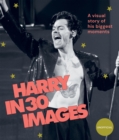 Image for Harry in 30 Images: A Visual Story of His Biggest Moments