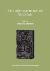 Image for The archaeology of Yucatan: new directions and data