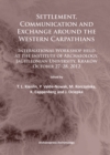 Image for Settlement, communication and exchange around the western Carpathians: international workshop held at the Institute of Archaeology, Jagiellonian University, Krakow, October 27-28, 2012