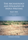 Image for The archaeology and epigraphy of Indus writing