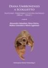 Image for Diana Umbronensis a Scoglietto : Santuario, Territorio e Cultura Materiale (200 a.C. - 550 d.C.)