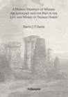 Image for A distant prospect of Wessex: archaeology and the past in the life and works of Thomas Hardy