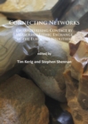 Image for Connecting networks  : characterising contact by measuring lithic exchange in the European neolithic