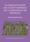 Image for La implantacion del culto imperial de la provincia en Hispania
