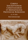 Image for Corpus inscriptionum christianarum et mediaevalium provinciae burgensis  : (ss. IV-XIII)