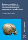Image for Estudio antropologico de las estructuras cefalicas en una coleccion osteologica procedente de Chinchero (Peru)