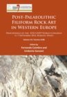 Image for Post-palaeolithic filiform rock art in western Europe  : proceedings of the XVIII UISPP World Congress (1-7 September 2014, Burgos, Spain)Volume 10, Session A18b