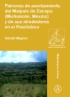 Image for Patrones de asentamiento del Malpais de Zacapu (Michoacan, Mexico) y de sus alrededores en el Posclasico