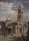 Image for The archaeology and history of the Church of the Redeemer and the Muristan in Jerusalem  : a collection of essays from a workshop on the Church of the Redeemer and its vicinity held on 8th/9th Septem