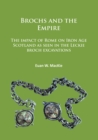 Image for Brochs and the empire  : the impact of Rome on Iron Age Scotland as seen in the Leckie Broch excavations