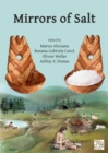 Image for Mirrors of Salt: Proceedings of the First International Congress on the Anthropology of Salt, 20-24 August 2015, &#39;Al. I. Cuza&#39; University, Iasi, Romania