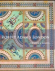 Image for Robert Adam&#39;s London