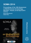 Image for SOMA 2014. Proceedings of the 18th Symposium on Mediterranean Archaeology : Wroclaw - Poland, 24-26 April 2014