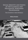 Image for Social identity and status in the Classical and Hellenistic Northern Peloponnese: the evidence from burials