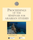 Image for Proceedings of the Seminar for Arabian Studies: papers from the fiftieth meeting of the Seminar for Arabian Studies held at the British Museum, London, 29 to 31 July 2016. (2017.)