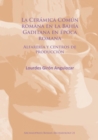 Image for La Cerâamica Comâun romana en la Bahâia Gaditana en âEpoca romana  : alfarerãia y centros de producciãon