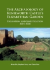 Image for The archaeology of Kenilworth Castle&#39;s Elizabethan garden  : excavation and investigation 2004-2008