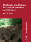 Image for Continuity and Change in Etruscan Domestic Architecture