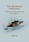Image for The Resurgam submarine  : &#39;a project for annoying the enemy&#39;