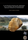 Image for La ocupacion humana del territorio de la comarca del rio Guadalteba (Malaga) durante el Pleistoceno