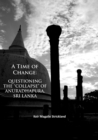 Image for A time of change: questioning the &quot;collapse&quot; of Anuradhapura, Sri Lanka