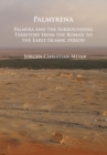 Image for Palmyrena: Palmyra and the surrounding territory from the Roman to the early Islamic period
