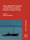 Image for Early maritime cultures in East Africa and the Western Indian Ocean  : papers from a conference held at the University of Wisconsin-Madison (African Studies Program) 23-24 October 2015, with addition