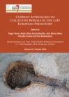 Image for Current approaches to collective burials in the late European prehistory  : proceedings of the XVII UISPP World Congress (1-7 September 2014, Burgos, Spain)Volume 14/session A25b