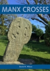 Image for Manx Crosses: A Handbook of Stone Sculpture 500-1040 in the Isle of Man