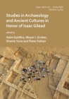 Image for &#39;Isaac went out to the field&#39;: Studies in Archaeology and Ancient Cultures in Honor of Isaac Gilead