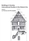 Image for Buildings in society  : international studies in the historic era